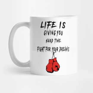 FIGHT FOR YOUR DREAM Mug